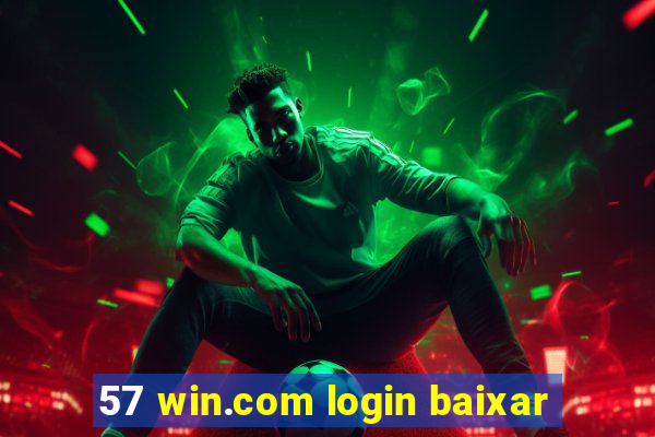 57 win.com login baixar